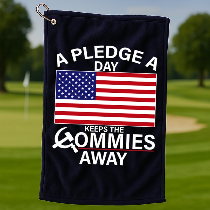 A Pledge A Day Keeps The Commies Away Golf Towel
