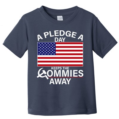 A Pledge A Day Keeps The Commies Away Toddler T-Shirt