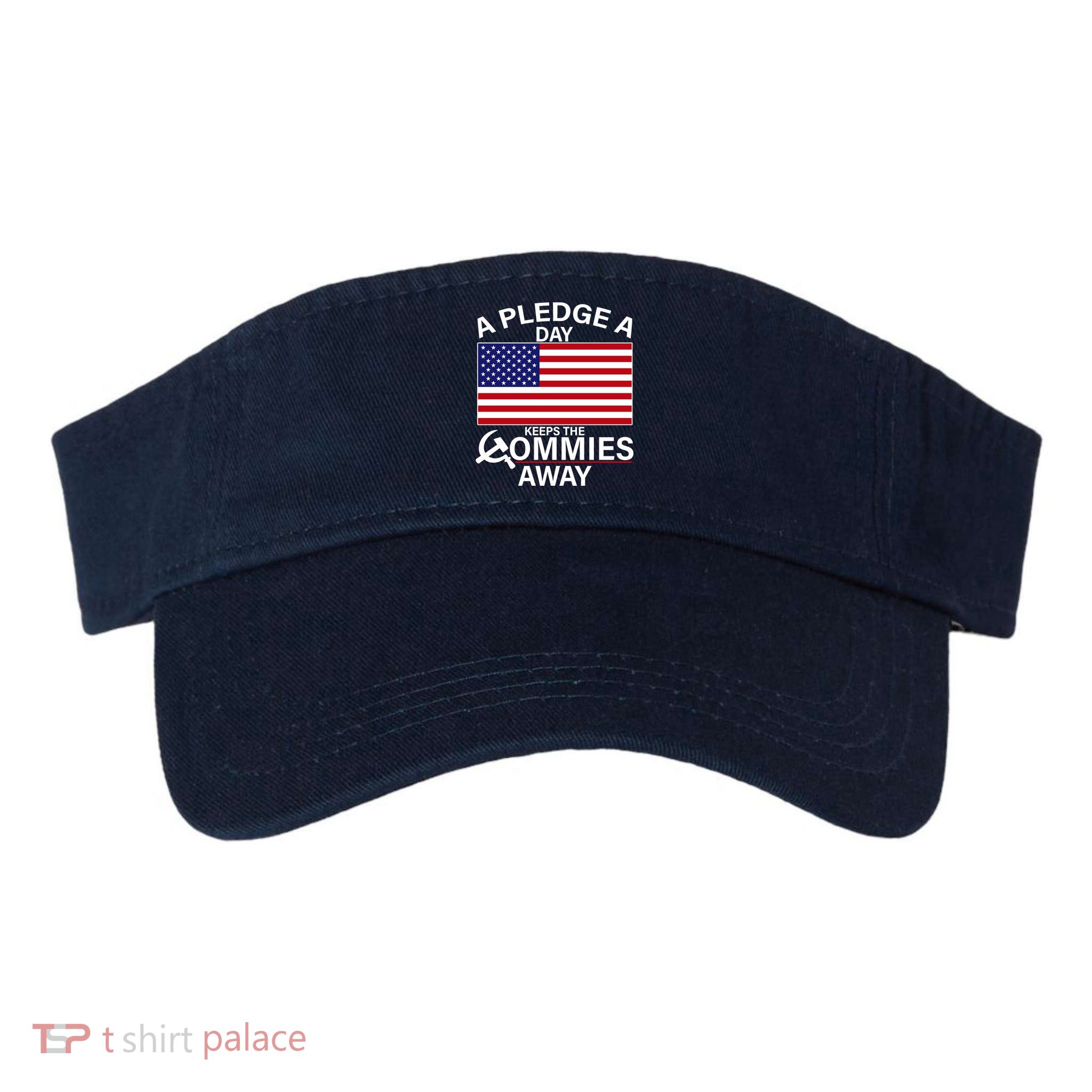 A Pledge A Day Keeps The Commies Away Visor