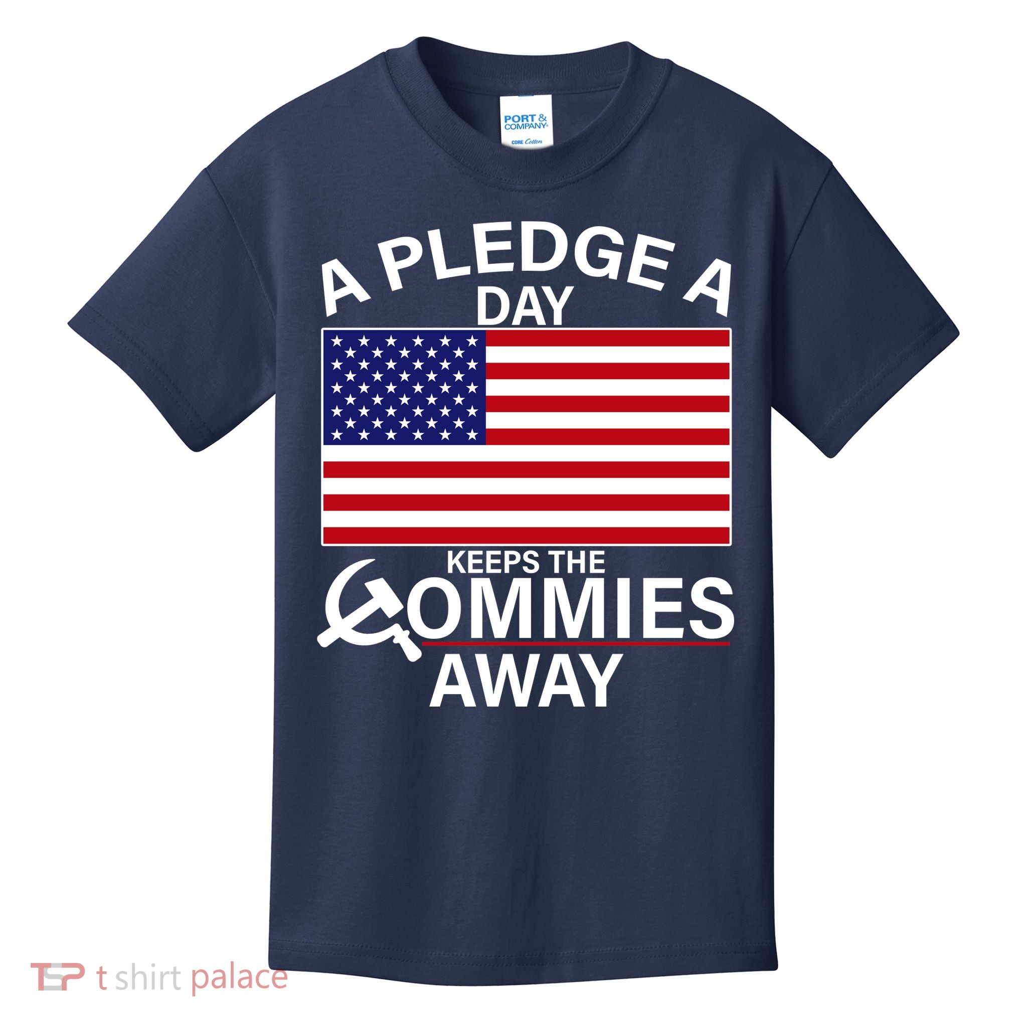 A Pledge A Day Keeps The Commies Away Kids T-Shirt