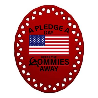 A Pledge A Day Keeps The Commies Away Ceramic Oval Ornament