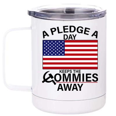 A Pledge A Day Keeps The Commies Away 12 oz Stainless Steel Tumbler Cup