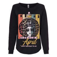 A Queen Was Born In April Womens California Wash Sweatshirt