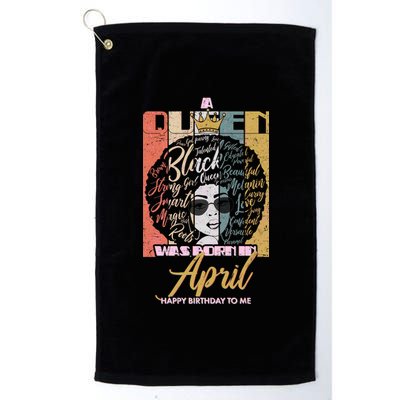 A Queen Was Born In April Platinum Collection Golf Towel