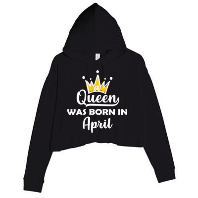 A Queen Was Born In April Birthday Crop Fleece Hoodie