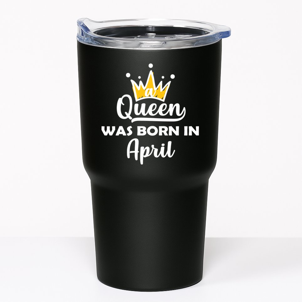 A Queen Was Born In April Birthday Tumbler