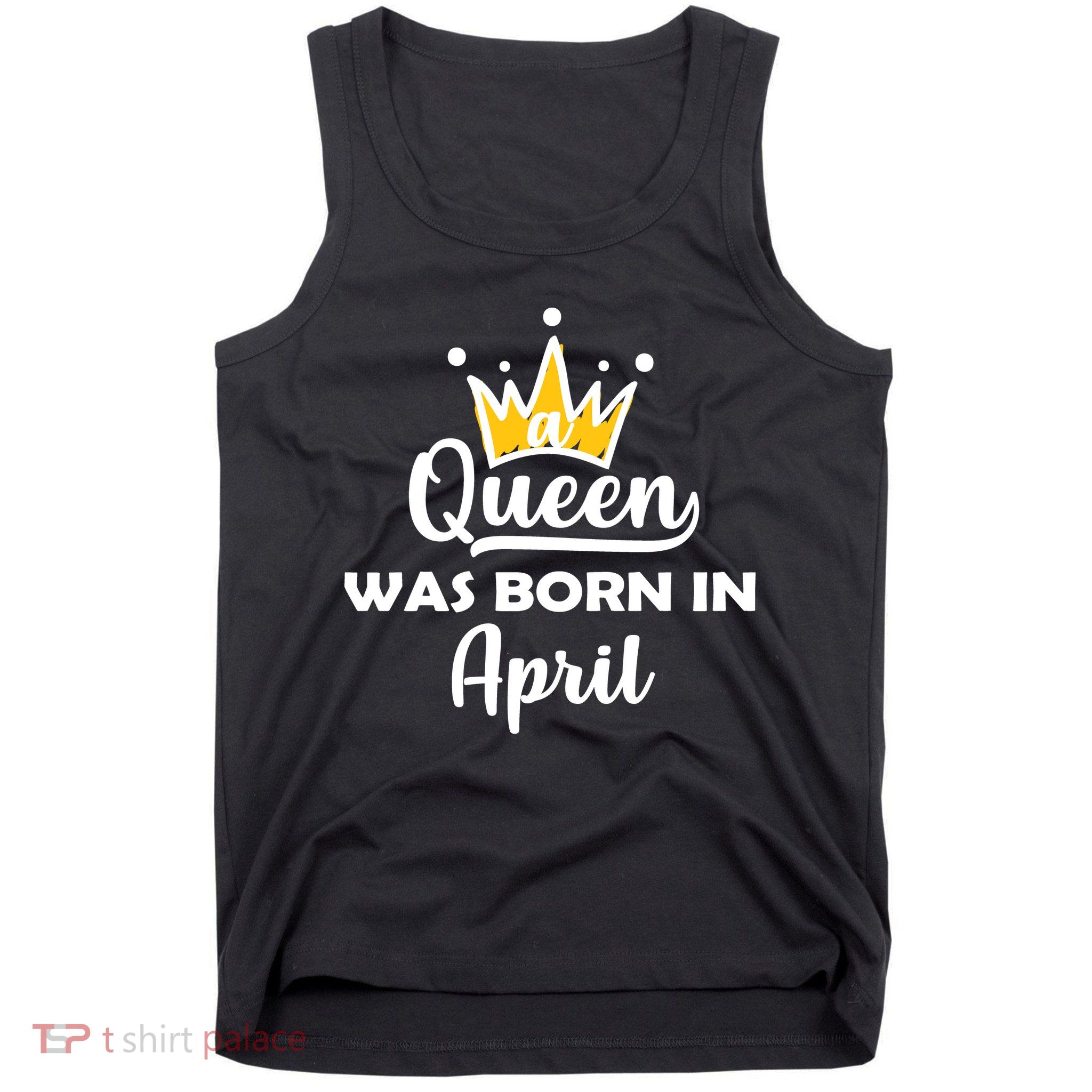 A Queen Was Born In April Birthday Tank Top