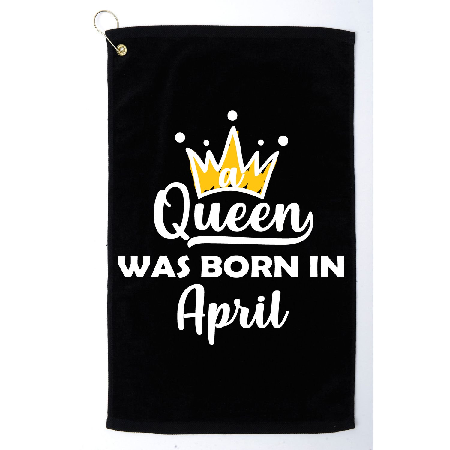 A Queen Was Born In April Birthday Golf Towel