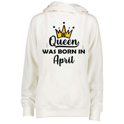 A Queen Was Born In April Birthday Womens Funnel Neck Pullover Hood