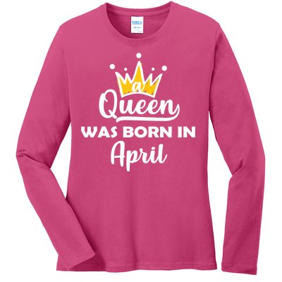 A Queen Was Born In April Birthday Ladies Long Sleeve Shirt