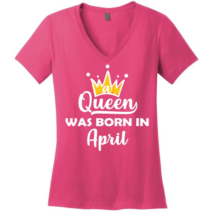 A Queen Was Born In April Birthday Women's V-Neck T-Shirt