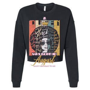 A Queen Was Born In August Cropped Pullover Crew