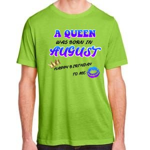 A Queen Was Born In August Happy Birthday To Me Adult ChromaSoft Performance T-Shirt