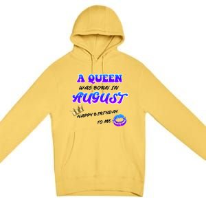 A Queen Was Born In August Happy Birthday To Me Premium Pullover Hoodie