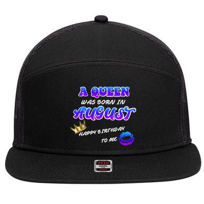 A Queen Was Born In August Happy Birthday To Me 7 Panel Mesh Trucker Snapback Hat