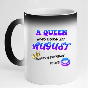 A Queen Was Born In August Happy Birthday To Me 11oz Black Color Changing Mug