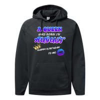 A Queen Was Born In August Happy Birthday To Me Performance Fleece Hoodie