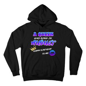 A Queen Was Born In August Happy Birthday To Me Hoodie