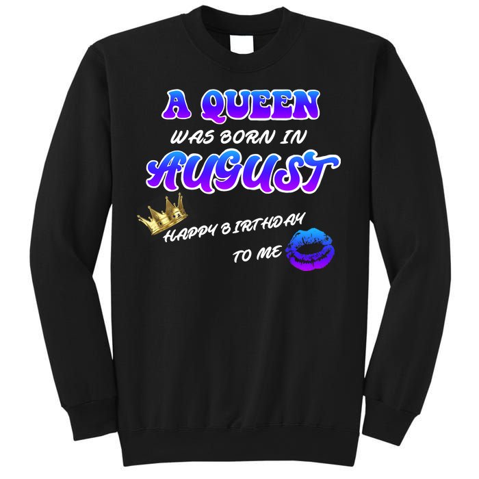 A Queen Was Born In August Happy Birthday To Me Sweatshirt