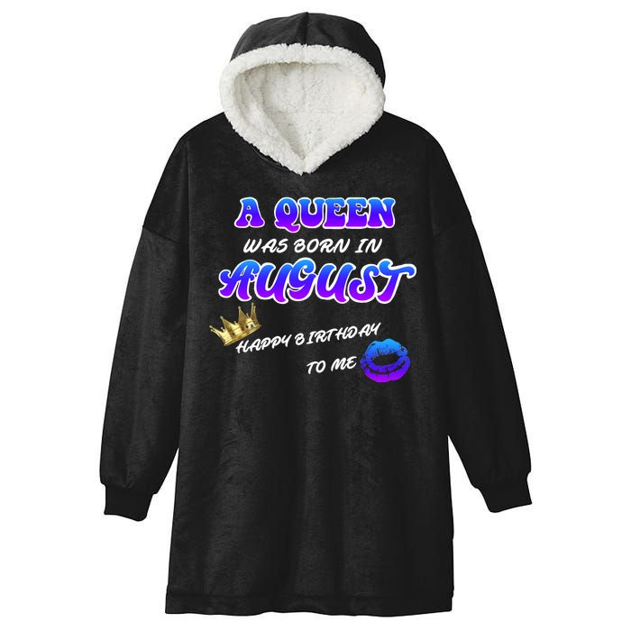 A Queen Was Born In August Happy Birthday To Me Hooded Wearable Blanket