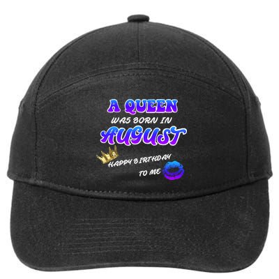A Queen Was Born In August Happy Birthday To Me 7-Panel Snapback Hat