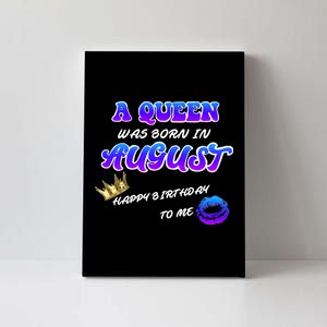 A Queen Was Born In August Happy Birthday To Me Canvas