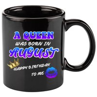 A Queen Was Born In August Happy Birthday To Me 11oz C Handle Ceramic Mug