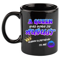 A Queen Was Born In August Happy Birthday To Me 11oz C Handle Ceramic Mug