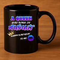 A Queen Was Born In August Happy Birthday To Me 11oz C Handle Ceramic Mug