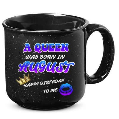 A Queen Was Born In August Happy Birthday To Me 15oz Campfire Ceramic Mug