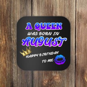 A Queen Was Born In August Happy Birthday To Me Coaster