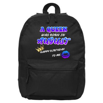A Queen Was Born In August Happy Birthday To Me 16 in Basic Backpack