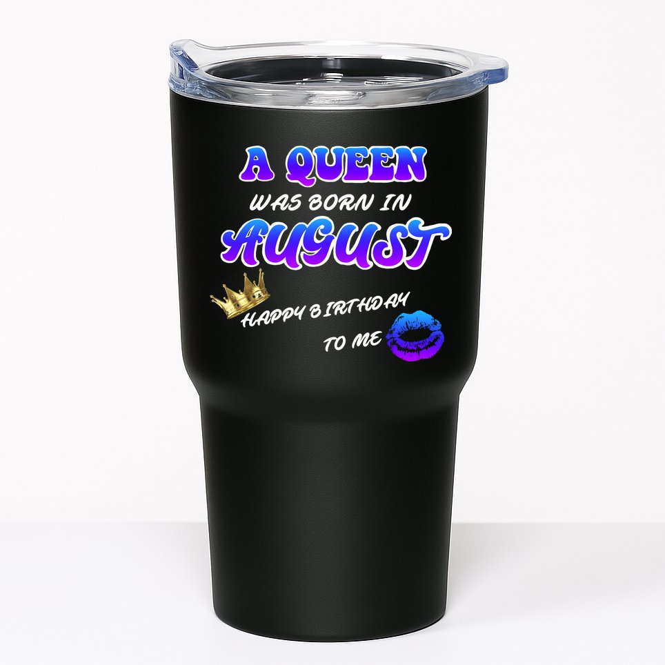 A Queen Was Born In August Happy Birthday To Me Tumbler