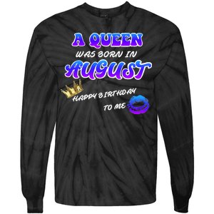 A Queen Was Born In August Happy Birthday To Me Tie-Dye Long Sleeve Shirt