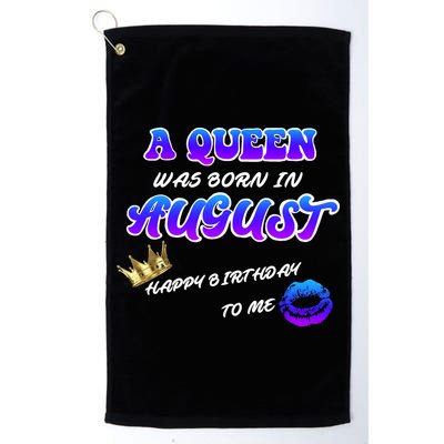 A Queen Was Born In August Happy Birthday To Me Golf Towel