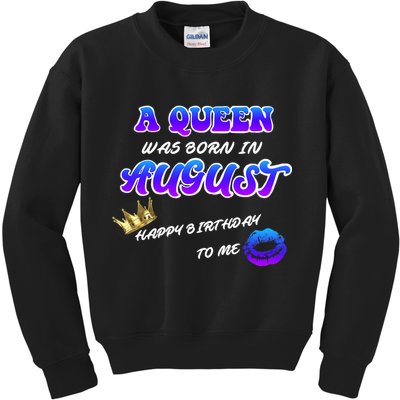 A Queen Was Born In August Happy Birthday To Me Kids Sweatshirt