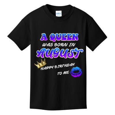 A Queen Was Born In August Happy Birthday To Me Kids T-Shirt