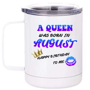 A Queen Was Born In August Happy Birthday To Me 12 oz Stainless Steel Tumbler Cup