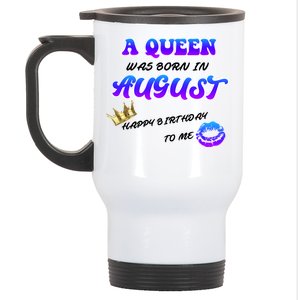 A Queen Was Born In August Happy Birthday To Me Stainless Steel Travel Mug