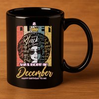 A Queen Was Born In December 11oz C Handle Ceramic Mug