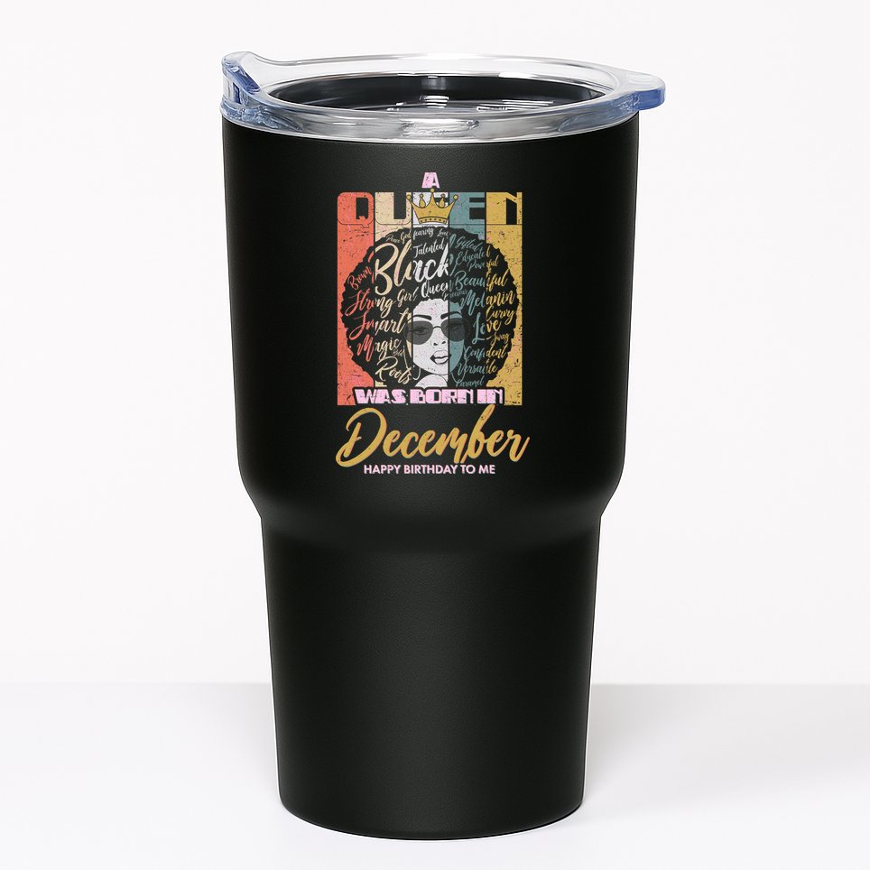 A Queen Was Born In December Tumbler