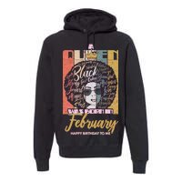 A Queen was Born in February Premium Hoodie