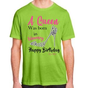 A Queen Was Born In February Birthday Adult ChromaSoft Performance T-Shirt