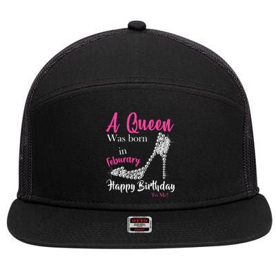 A Queen Was Born In February Birthday 7 Panel Mesh Trucker Snapback Hat