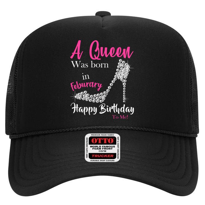 A Queen Was Born In February Birthday High Crown Mesh Back Trucker Hat