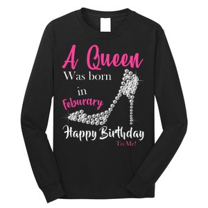 A Queen Was Born In February Birthday Long Sleeve Shirt