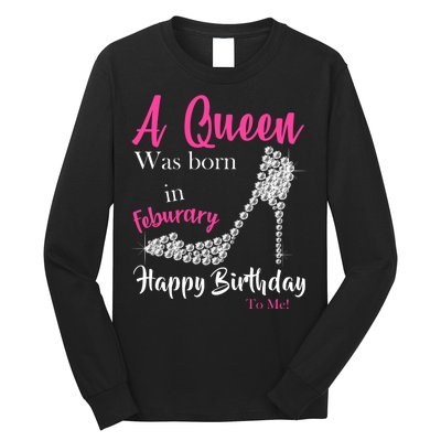 A Queen Was Born In February Birthday Long Sleeve Shirt