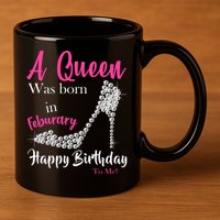 A Queen Was Born In February Birthday 11oz C Handle Ceramic Mug