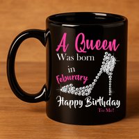 A Queen Was Born In February Birthday 11oz C Handle Ceramic Mug