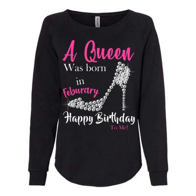 A Queen Was Born In February Birthday Womens California Wash Sweatshirt